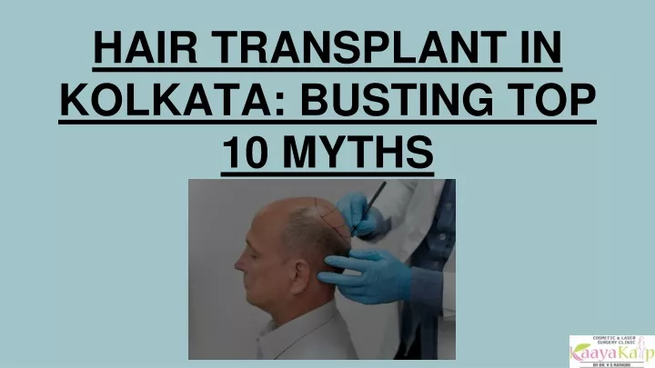 hair transplant in kolkata busting top 10 myths