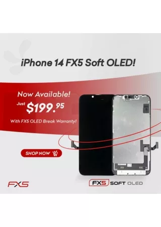 FX5 Soft OLED for iPhone 14, now available! Just 199.95!