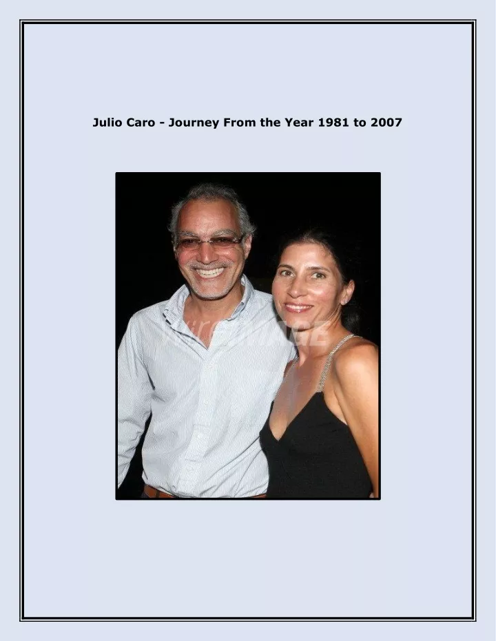 julio caro journey from the year 1981 to 2007