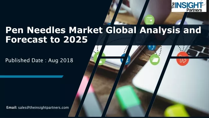 pen needles market global analysis and forecast to 2025