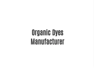 Organic Dyes Manufacturer