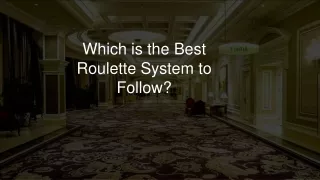 which is the best roulette system to follow