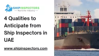 4 Qualities to anticipate from Ship Inspectors in UAE