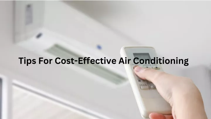 tips for cost effective air conditioning