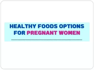 Healthy Foods Options for Pregnant Women - Danone India