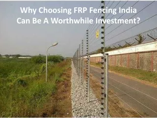 List of some of the characteristics of FRP fences in India