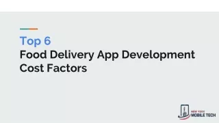 Top 6  Food Delivery App Development Cost Factors