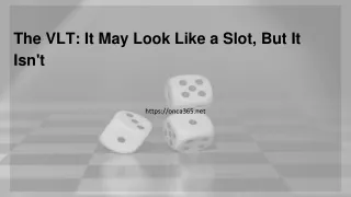 the vlt it may look like a slot but it isn t