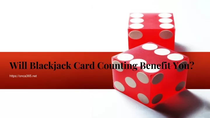 will blackjack card counting benefit you