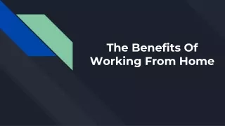 The Benefits Of Working From Home