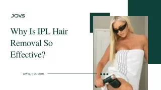 Why Is IPL Hair Removal So Effective