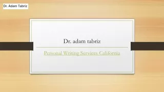 Personal Writing Services California | Adamtabrizmd.com