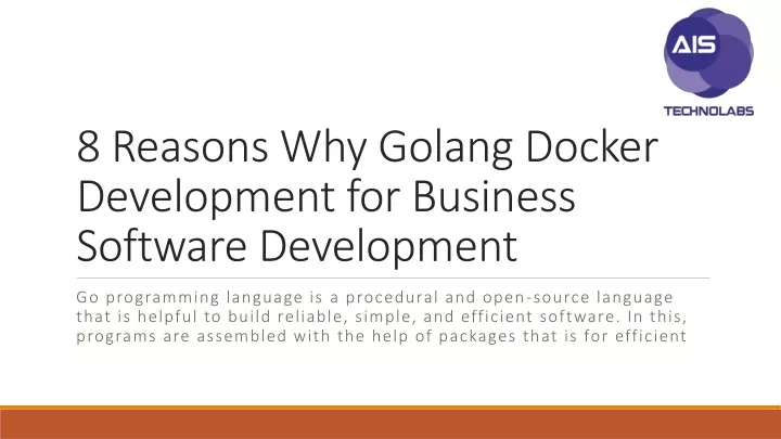 8 reasons why golang docker development for business software development