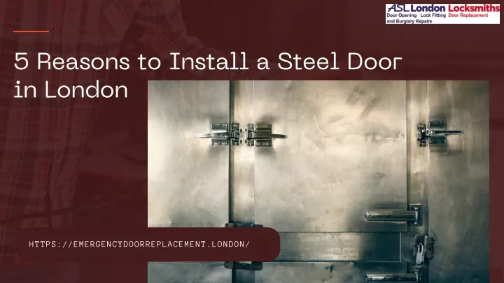 5 reasons to install a steel door in london