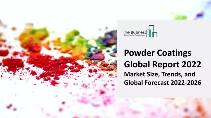 powder coatings global report 2022 market size