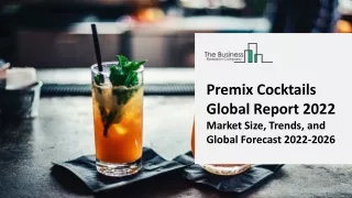 Premix Cocktails Market Report 2022 | Insights, Analysis, And Forecast 2031