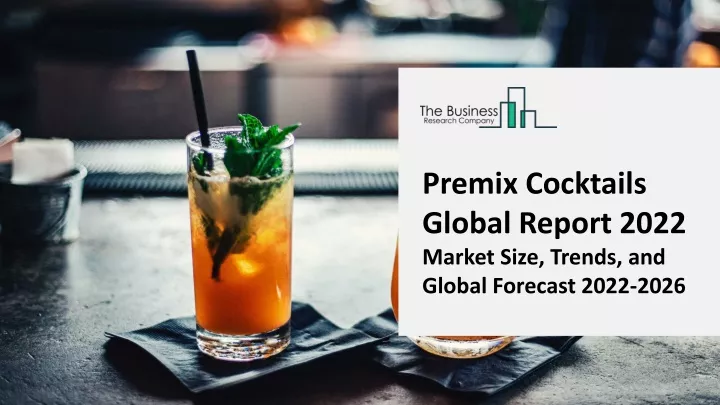 premix cocktails global report 2022 market size