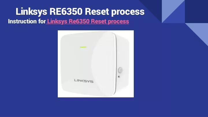 PPT - Linksys RE6350 Reset process PowerPoint Presentation, free ...