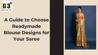 G3 Fashion- A Guide to choose Readymade blouse designs for your saree