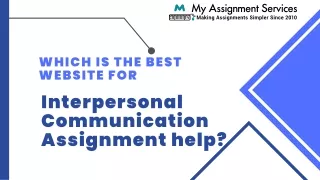Which is the best website for interpersonal communication assignment help?