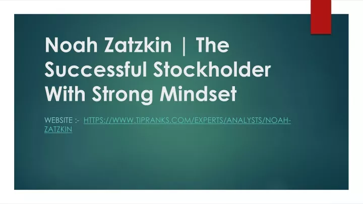 noah zatzkin the successful stockholder with strong mindset