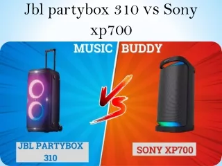 Jbl partybox 310 vs Sony xp700