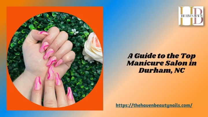 a guide to the top manicure salon in durham nc