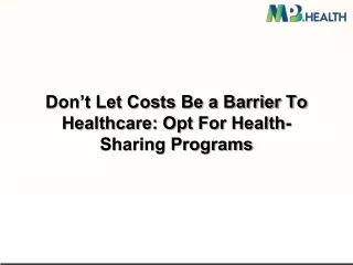 Don’t Let Costs Be a Barrier To Healthcare Opt For Health-Sharing Programs