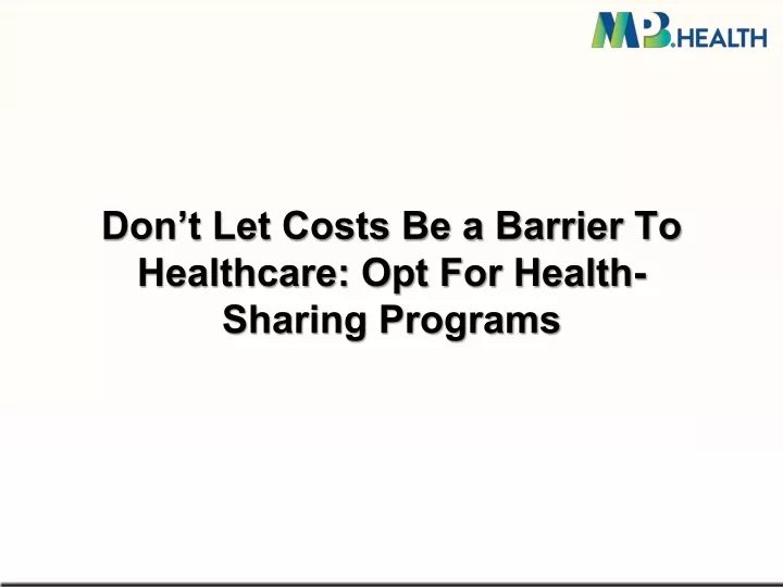 don t let costs be a barrier to healthcare