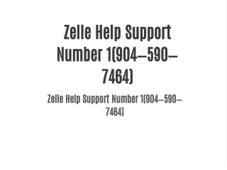 zelle help support number 1 904 590 7464 zelle