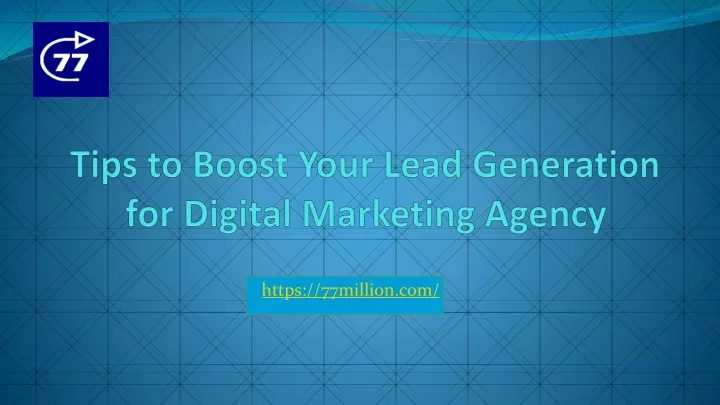 tips to boost your lead generation for digital marketing agency