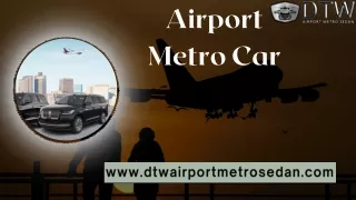 Get your Luxurious Airport Metro Car at DTW Airport Metro Sedan