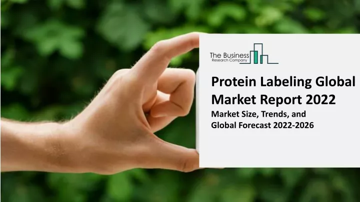 protein labeling global market report 2022 market