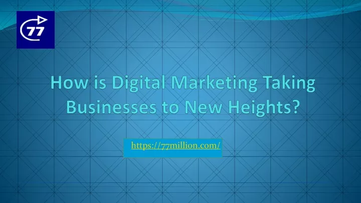 how is digital marketing taking businesses to new heights
