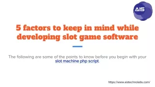 5 factors to keep in mind while developing slot game software