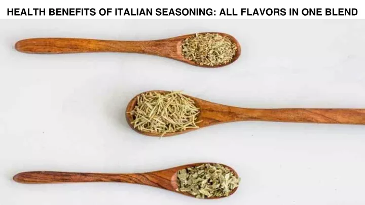 health benefits of italian seasoning all flavors in one blend