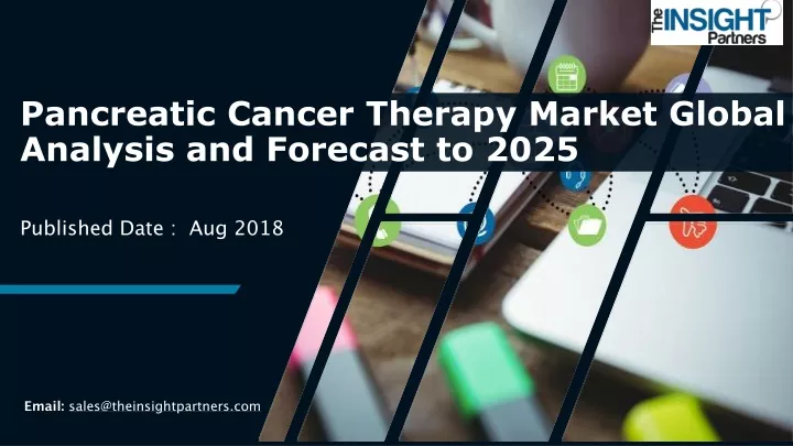 pancreatic cancer therapy market global analysis and forecast to 2025