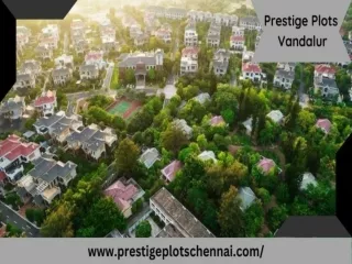 Prestige Plots Vandalur Quality building plots for sale