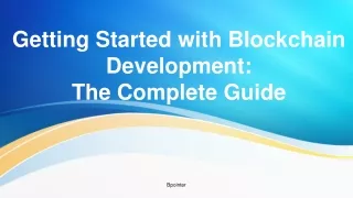 Getting Started with Blockchain Development: The Complete Guide