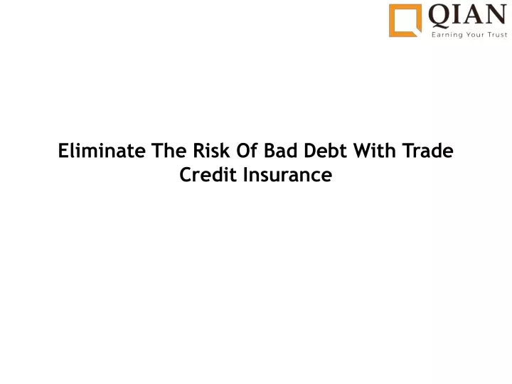 eliminate the risk of bad debt with trade credit