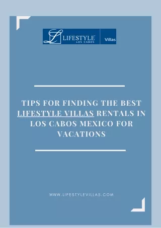 Tips for finding the best Lifestyle Villas Rentals in Los Cabos Mexico for Vacations
