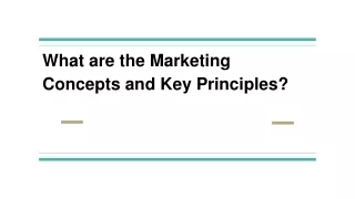 What are the Marketing Concepts and Key Principles?