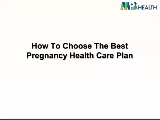 How To Choose The Best Pregnancy Health Care Plan