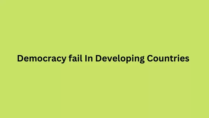 democracy fail in developing countries