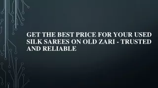 Get the Best Price for Your Used Silk Sarees on Old Zari - Trusted and Reliable
