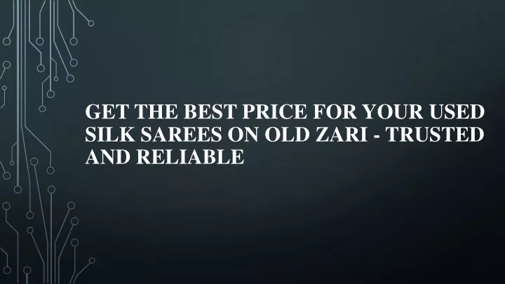 get the best price for your used silk sarees on old zari trusted and reliable