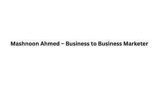 Mashnoon Ahmed – Business to Business Marketer