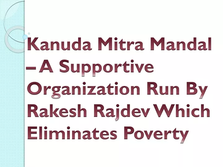 kanuda mitra mandal a supportive organization run by rakesh rajdev which eliminates poverty