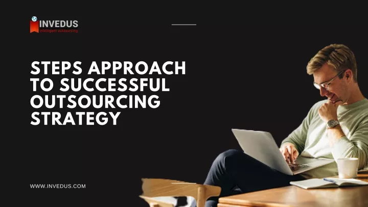 PPT - Steps Approach To Successful Outsourcing Strategy PowerPoint ...