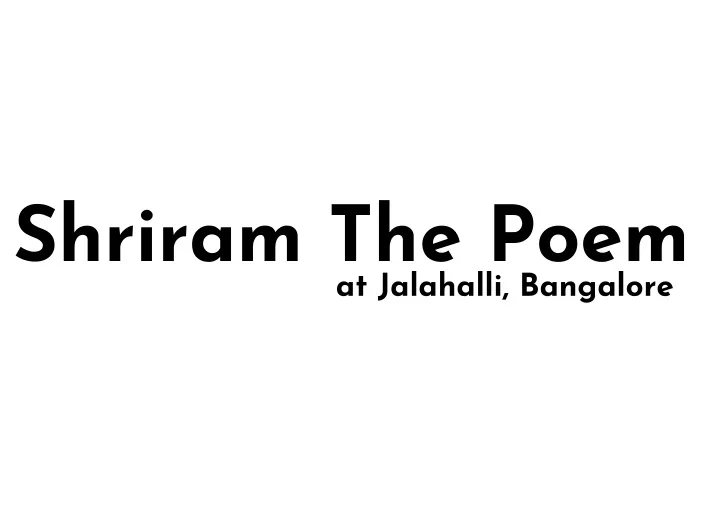 shriram the poem at jalahalli bangalore